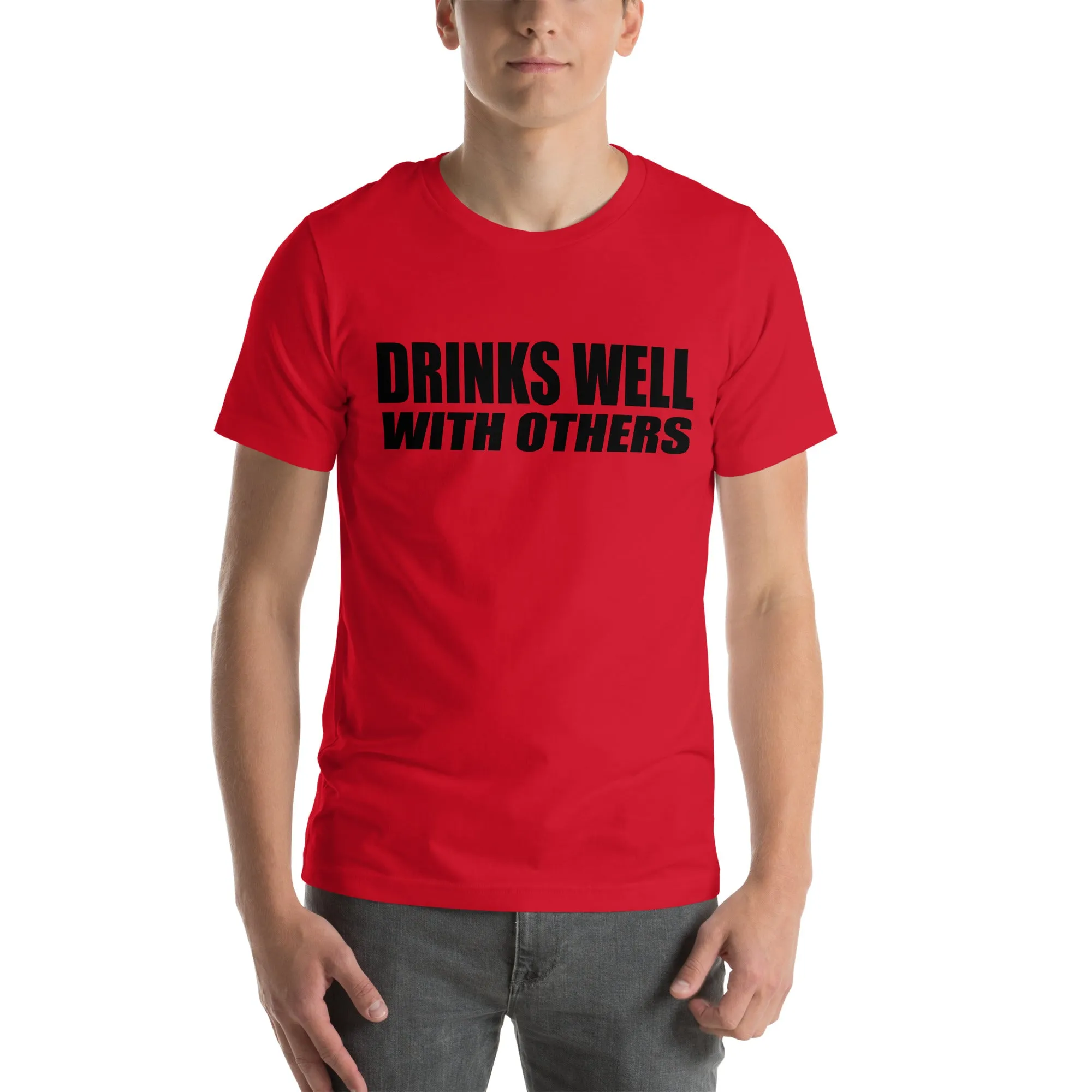 Drinks Well With Others Unisex t-shirt