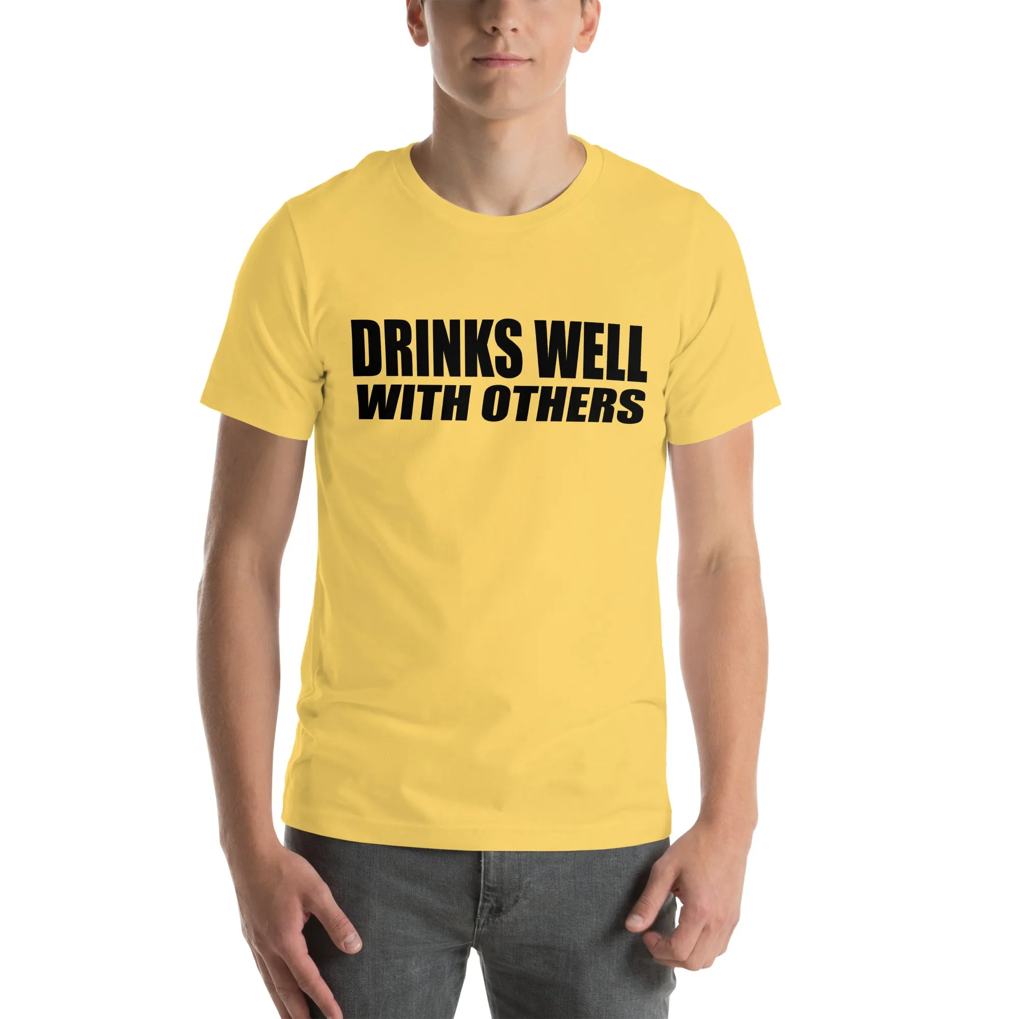 Drinks Well With Others Unisex t-shirt